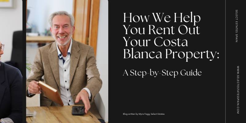 How We Help You Rent Out Your Costa Blanca Property: A Step-by-Step Guide
